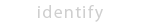 identify